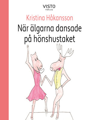 cover image of När älgarna dansade på hönshustaket